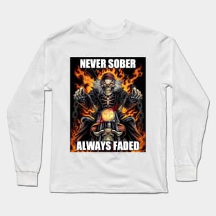 Never Sober Always Faded Shirt, Grim Reaper Shirt, Funny Meme Shirt, Oddly Specific Shirt, Dank Meme Shirt, Skeleton Meme T-Shirt Long Sleeve T-Shirt